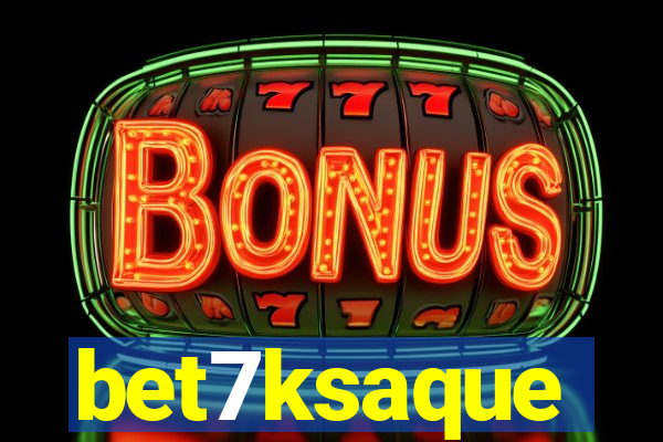 bet7ksaque