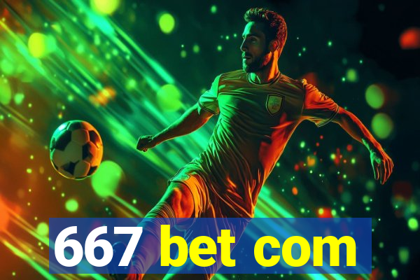 667 bet com