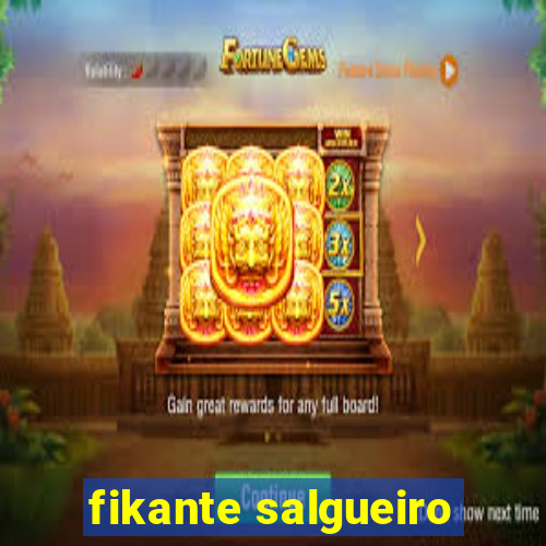 fikante salgueiro
