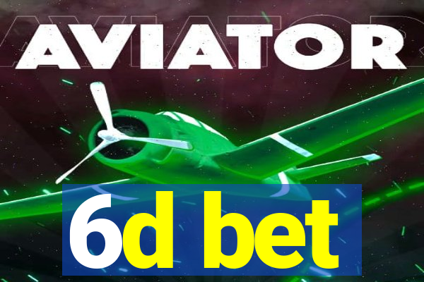 6d bet