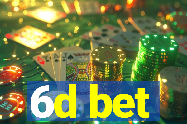 6d bet