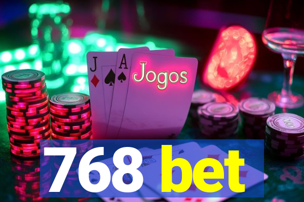 768 bet