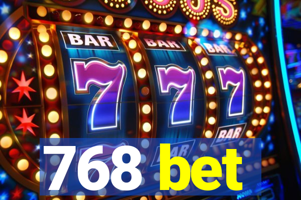 768 bet
