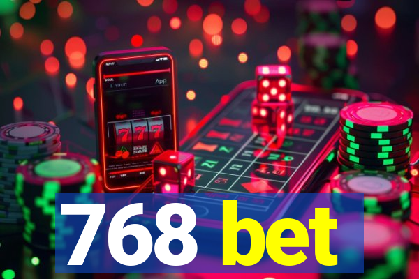 768 bet