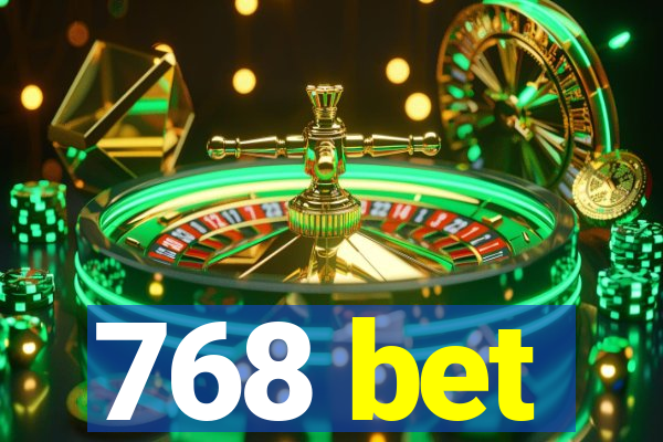768 bet