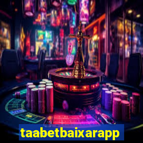 taabetbaixarapp
