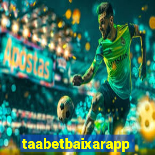 taabetbaixarapp
