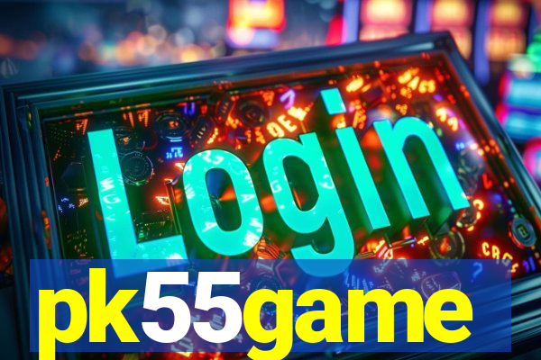 pk55game