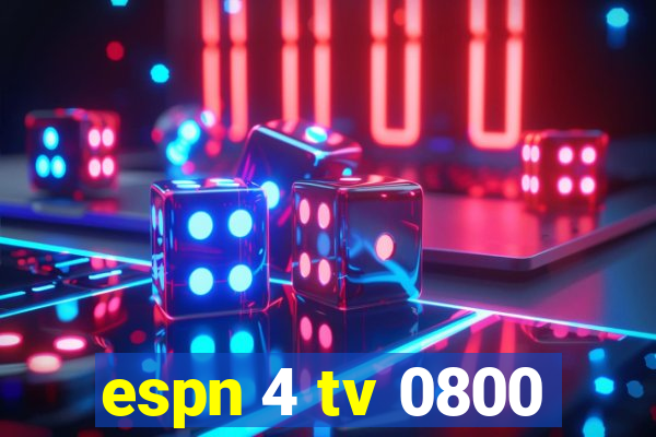 espn 4 tv 0800