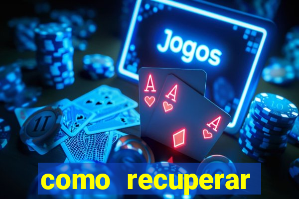 como recuperar conta betano