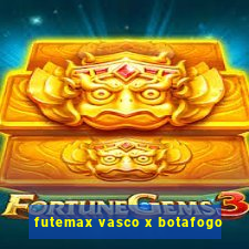 futemax vasco x botafogo