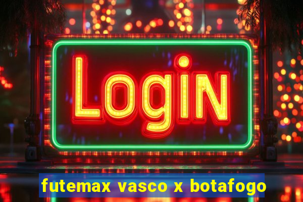 futemax vasco x botafogo