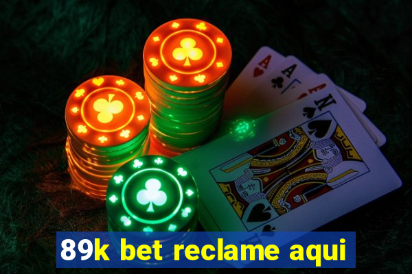 89k bet reclame aqui