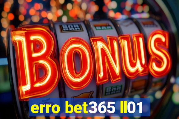 erro bet365 ll01