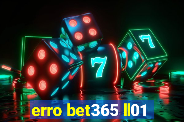 erro bet365 ll01
