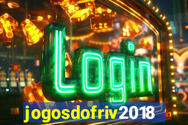 jogosdofriv2018