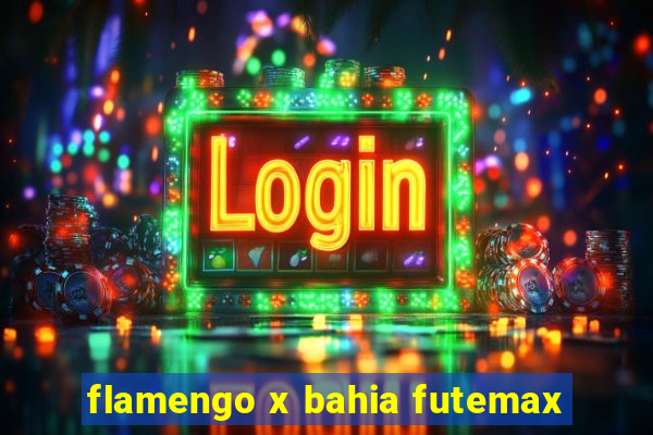 flamengo x bahia futemax