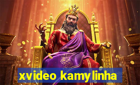 xvideo kamylinha