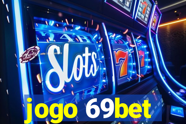 jogo 69bet