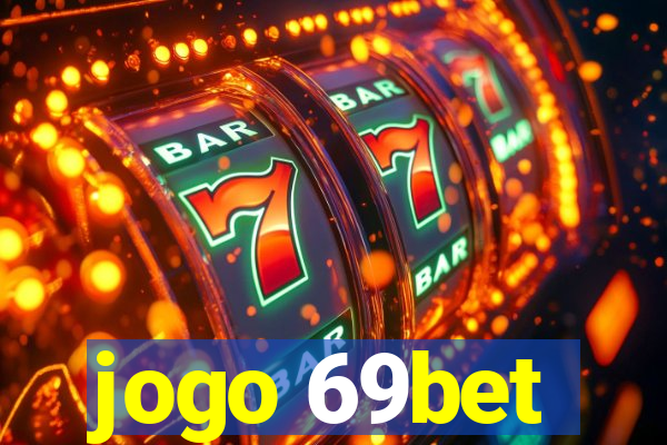 jogo 69bet