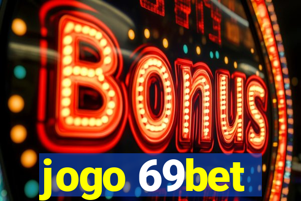 jogo 69bet