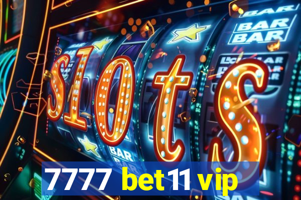 7777 bet11 vip