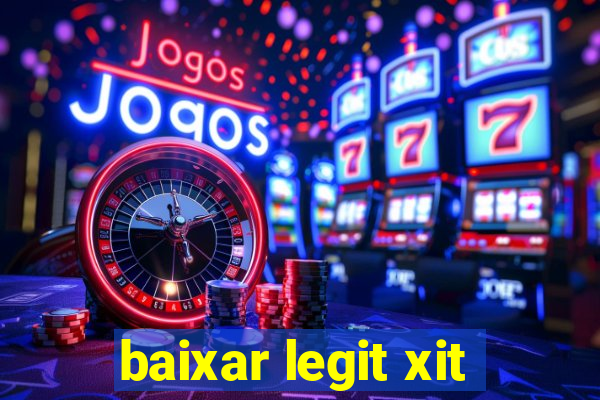 baixar legit xit
