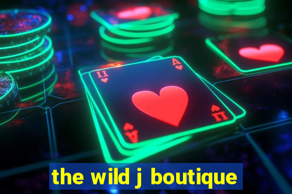 the wild j boutique