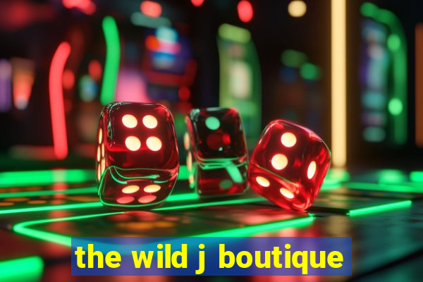 the wild j boutique