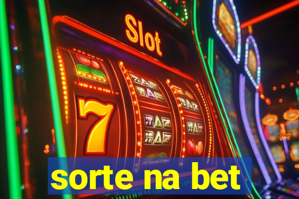 sorte na bet