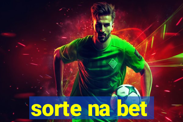 sorte na bet