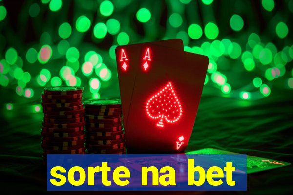 sorte na bet