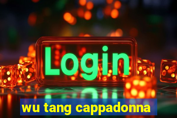 wu tang cappadonna