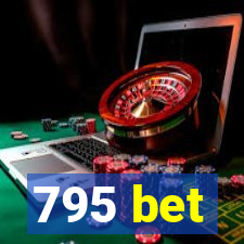 795 bet
