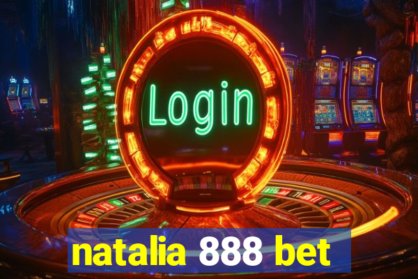 natalia 888 bet