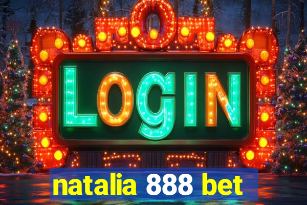 natalia 888 bet
