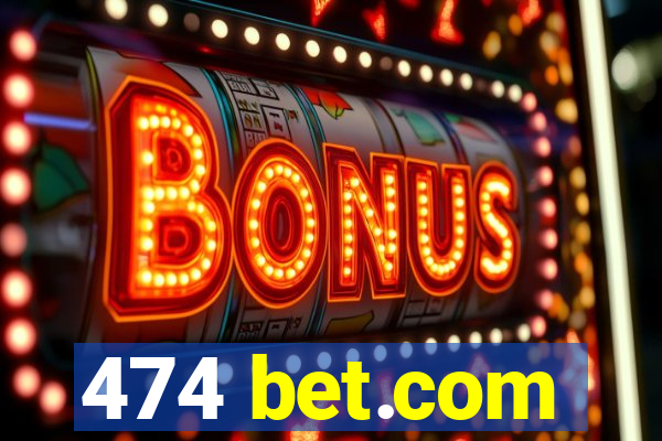 474 bet.com