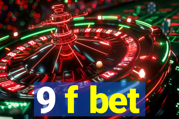 9 f bet