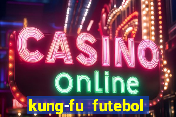 kung-fu futebol clube download