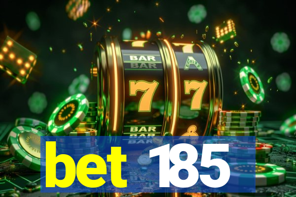 bet 185