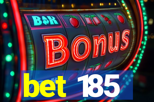bet 185