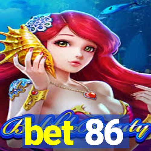 bet 86