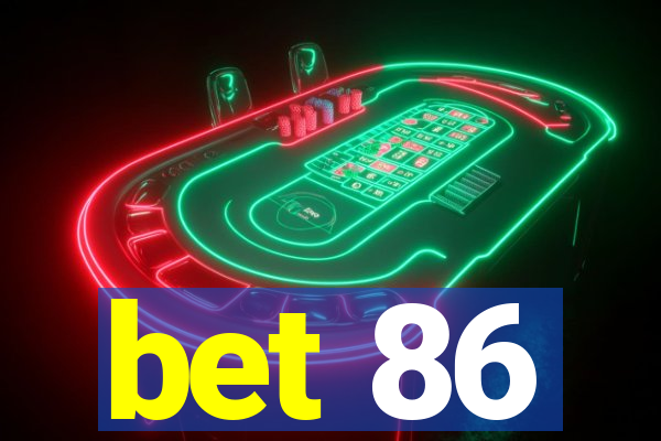 bet 86