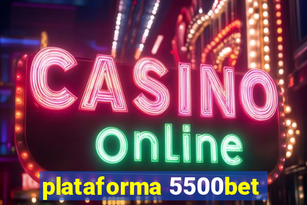 plataforma 5500bet