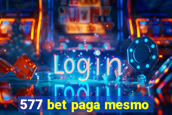 577 bet paga mesmo