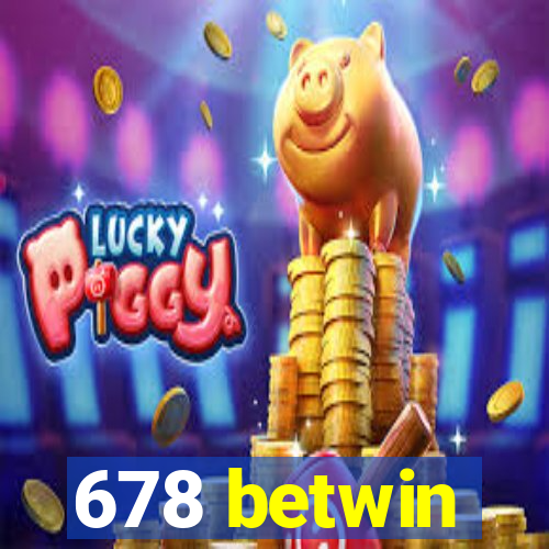 678 betwin