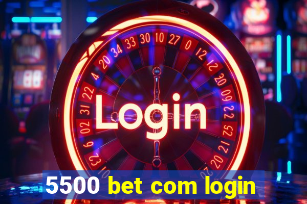 5500 bet com login