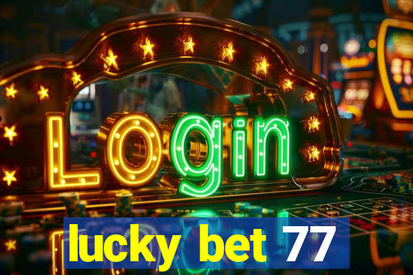 lucky bet 77