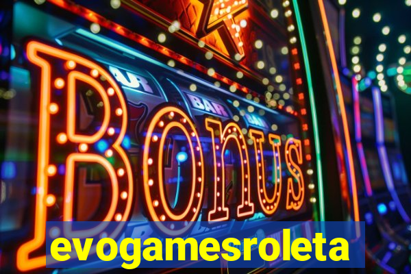 evogamesroleta