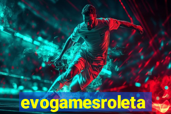 evogamesroleta